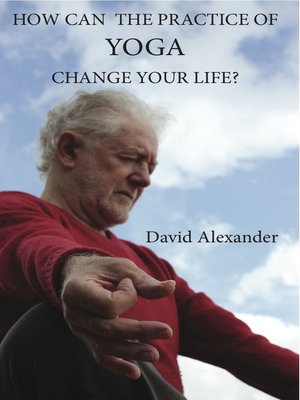 cover image of How Can the Practice of Yoga Change your Life